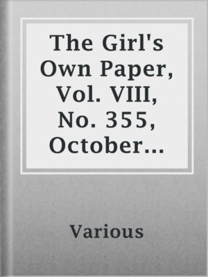 cover image of The Girl's Own Paper, Vol. VIII, No. 355, October 16, 1886